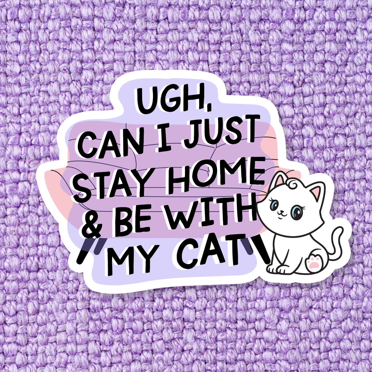 Stay home with my Cat Waterproof Vinyl Sticker