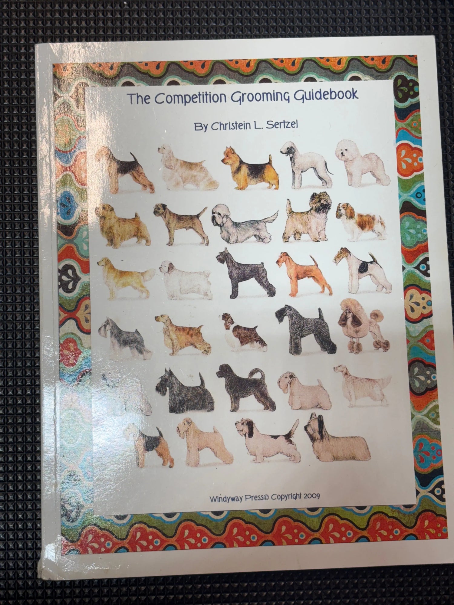 The Competition Grooming Guidebook by Christein L. Sertzel Indiana Pet Supply